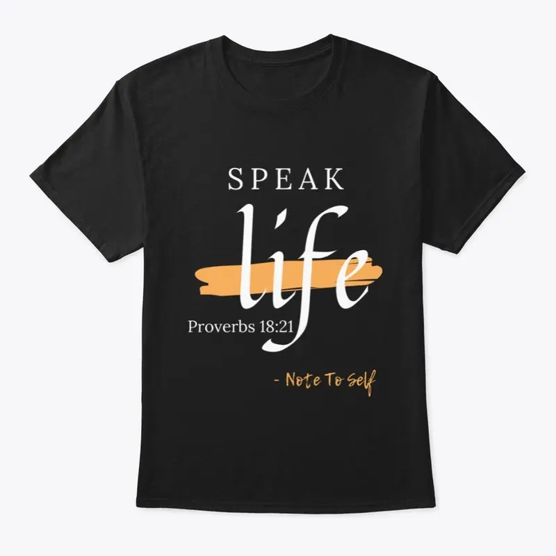 Speak Life - Proverbs 18:21