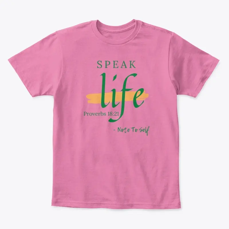 Speak Life- Proverbs 18:21