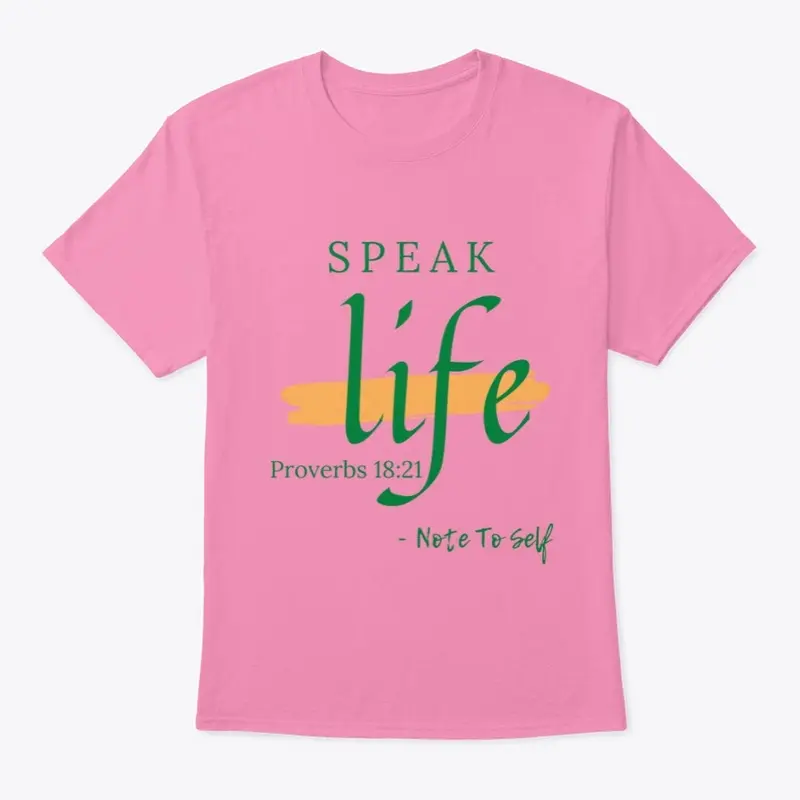 Speak Life- Proverbs 18:21